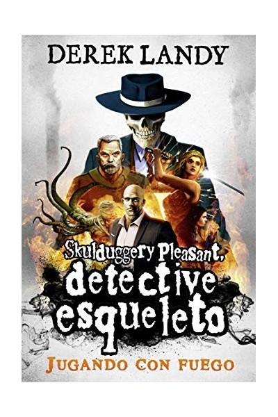 SKULDDUGGERY PLEASANT, DETECTIVE ESQUELETO 2. JUGANDO CON FUEGO